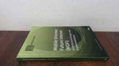 			Mobile Oriented Future Internet (MOFI): Architectural Designs and		
