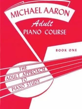 Michael Aaron Piano Course Adult Piano Course, Bk 1: The Adult Approach to Pian