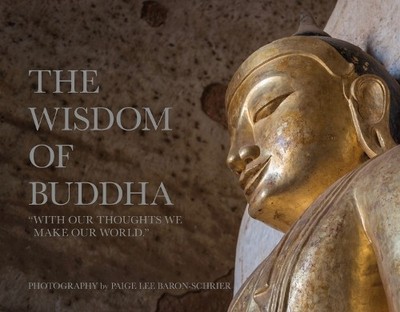 Paige Lee Baron-Schrier The Wisdom of Buddha (Hardback)