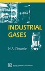 Industrial Gases by N. A. Downie (Paperback, 2013)