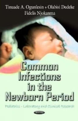 Common Infections in the Newborn Period - Paperback NEW Tinuade A. Ogun 2012-11-