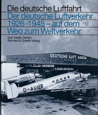 Seifert: Der deutsche Luftverkehr 1926-1945 - Auf dem Weg zum Weltverkehr NEU