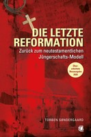 Die Letzte Reformation (üBerarbeitete Neuausgabe 2020) | Torben SøNdergaard