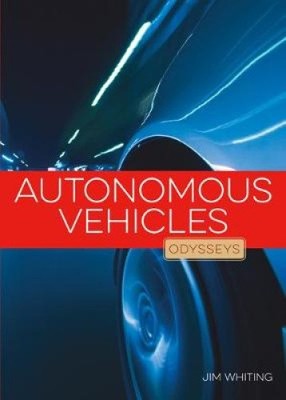 Autonome Fahrzeuge (Odysseen in der Technik) von Jim Whiting [gebunden]