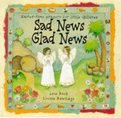 Sad News Glad News : Easter-Time Prayers for Little Children Pape