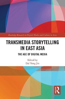 Transmedia Storytelling in East Asia - 9781032400228