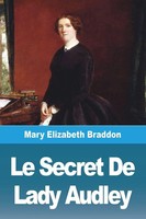 Mary Elizabeth Braddon | Le Secret De Lady Audley | Taschenbuch | FranzöSisch