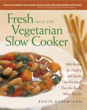 Fresh from the Vegetarian Slow Cooker: 200 Recipes for Healthy and H - VERY GOOD