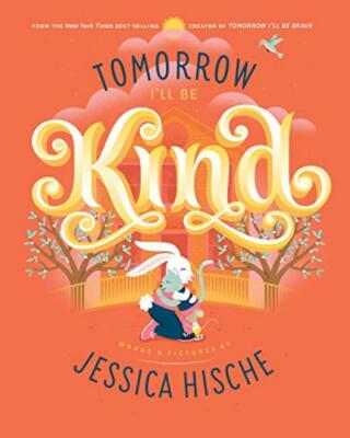 Tomorrow Ill Be Kind - Jessica Hische - Penguin Workshop - New - Hardcover