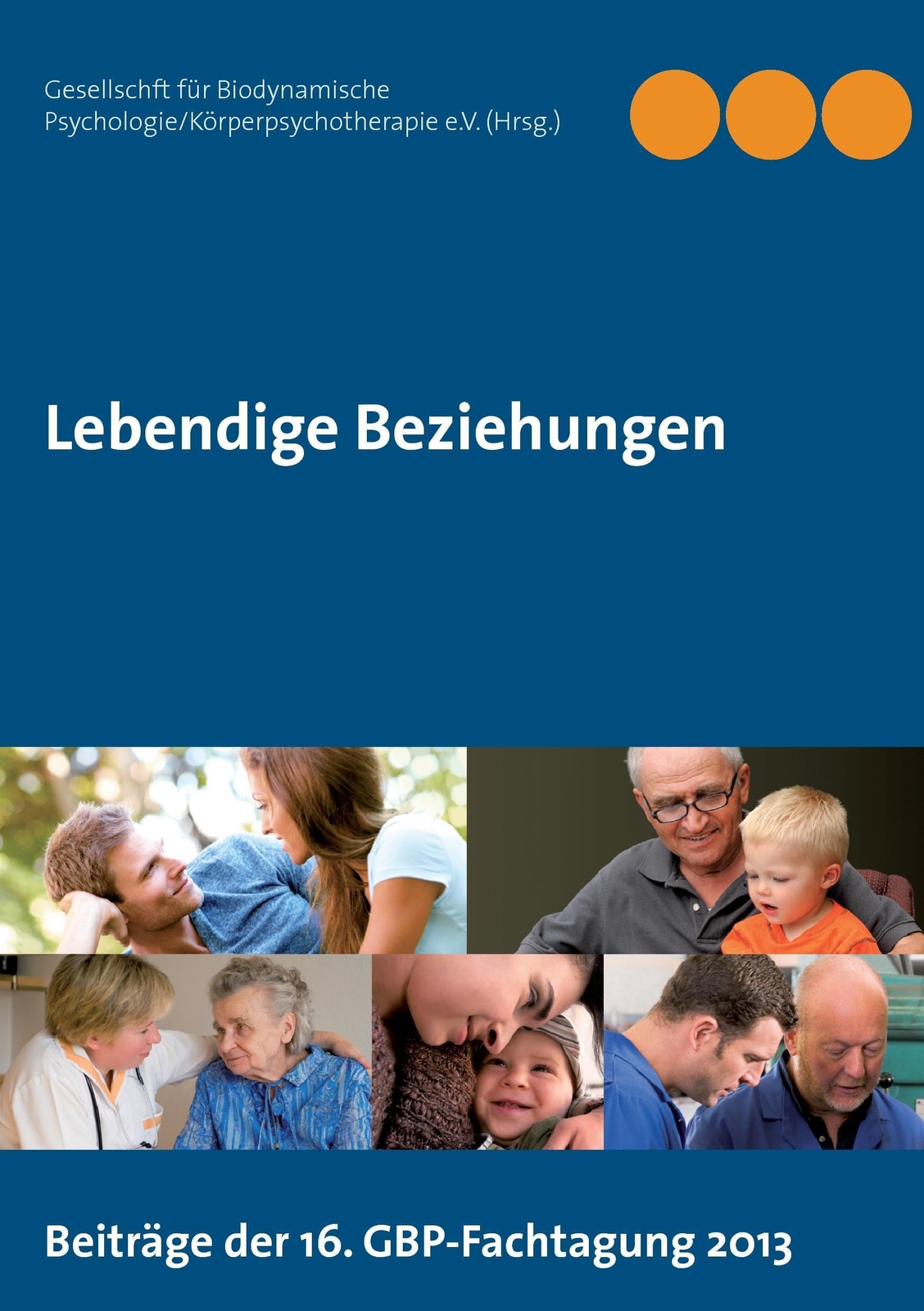 Thumbnail - Lebendige Beziehungen | V. | Beiträge Der 16. Gbp-fachtagung 2013 |