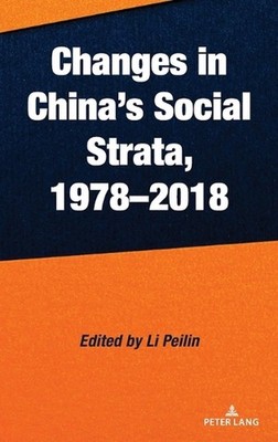 Changes in Chinas Social Strata, 19782018 by Peilin Li Hardcover Book