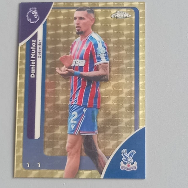 DANIEL MUNOZ TOPPS CHROME REFRACTOR 1/1. PREMIER LEAGUE CRYSTAL PALACE CARD
