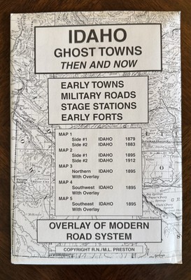 Idaho Ghost Towns Then and Now by R. N./M. L. Preston, 2000 NEW