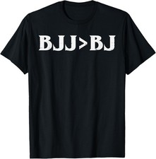 BJJ Greater Than BJ Funny Brazilian Jiu Jitsu Humor Gift T-Shirt