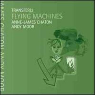 ANNE-JAMES CHATON/ANDY MOOR (DANCE) TRANSFER/3 - FLYING MACHINES [SINGLE] NEW VI