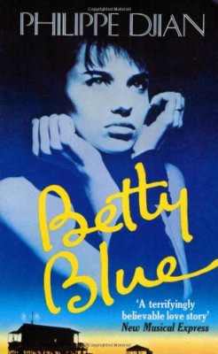 Betty Blue (Abacus Books) By Philippe Djian