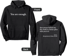 Dear Person Behind Me World Is A Better Place You Are Enough 2 Sided Hoodie