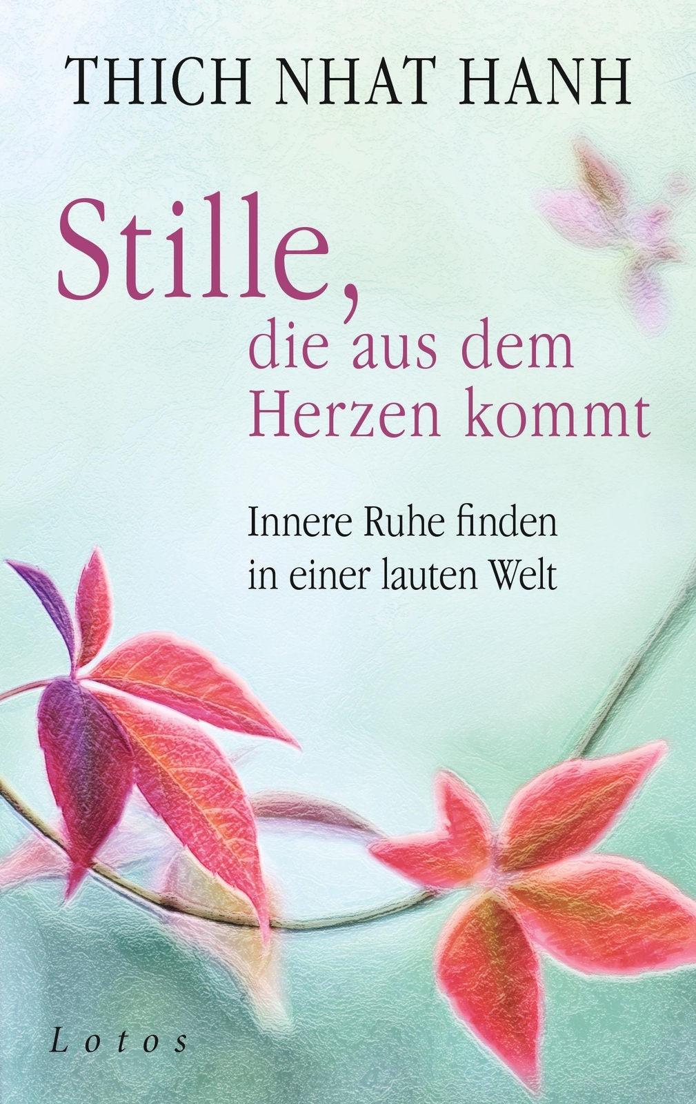 Stille, Die Aus Dem Herzen Kommt, Thich Nhat Hanh
