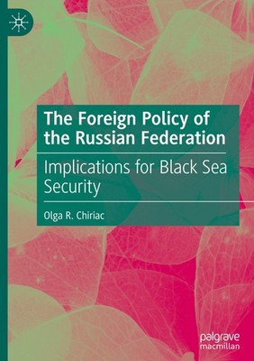 The Foreign Policy of the Russian Federation Olga R. Chiriac