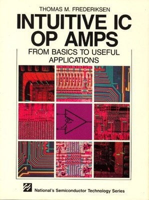 INTUITIVE IC OP AMPS FROM BASICS TO USEFUL APPLICATIONS By Thomas M. Frederiksen