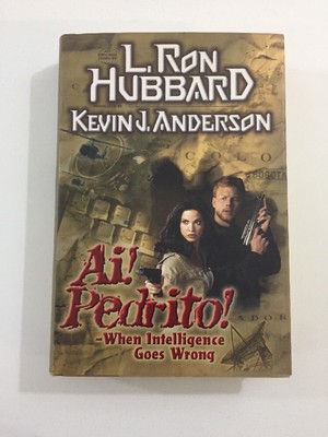 Ai! Pedrito!: When Intelligence Goes Wrong - L. Ron Hubbard (Hardcover, DJ, 1998