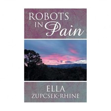 Robots in Pain Zupcsek-Rhine Paperback