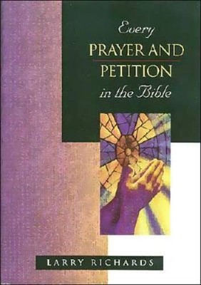 Every Prayer and Petition in the Bible (Everything in the Bible) - GOOD