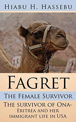 Fagret: The Female Survivor: The Survivor of Ona- Eritrea and Her Immigrant ... - Picture 1 of 3