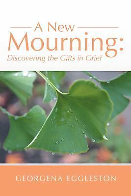 A New Mourning: Discovering the - 1504330285, Georgena Eggleston, paperback, new
