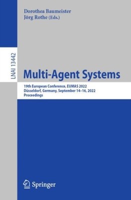 MULTI-AGENT SYSTEMS : 19TH EUROPEAN CONF by BAUMEISTER, DOROTHEA Paperback