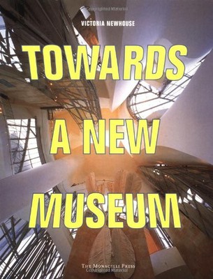 TOWARDS A NEW MUSEUM By Victoria Newhouse **BRAND NEW**