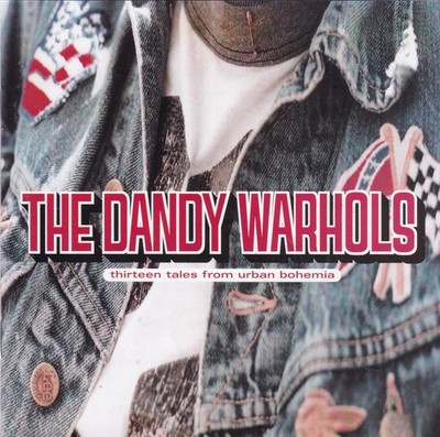 The Dandy Warhols - Thirteen Tales from Urban Bohemia