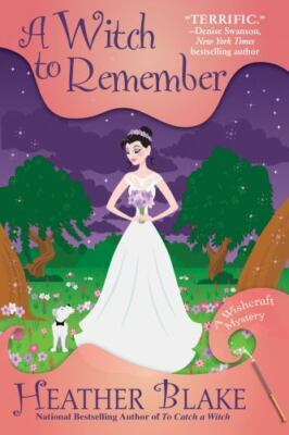 A Witch to Remember: A Wishcraft Mystery by Blake, Heather