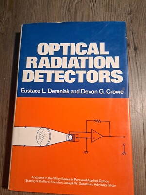 Optical Radiation Detectors by Devon G. Crowe and E. L. Dereniak (1984,...