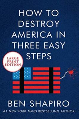 How to Destroy America in Three Easy Steps - Ben Shapiro - Acceptable - Paper...