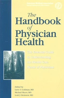 The Handbook of Physician Health: The Essential Guide to Understanding the H...