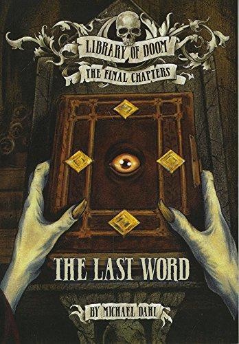 The Last Word (Library of Doom: The Final Chapters) - Michael Dahl