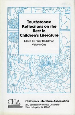 TOUCHSTONES: REFLECTIONS ON THE BEST IN CHILDREN'S By Perry Nodelman - Hardcover