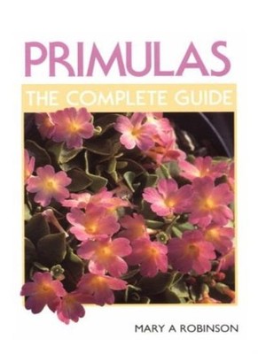 Primulas: The Complete Guide,Mary A. Robinson