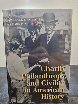 Charity, Philanthropy, and Civility in American History Brand New.  R12
