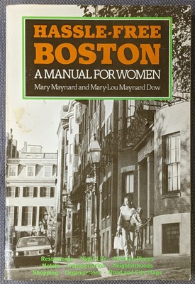 Hassle-Free Boston by Maynard & Dow Very PB Good 1st Ed 1984