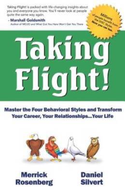 Taking Flight!: Master the Four Behavioral Styles and Transform Your Care - GOOD