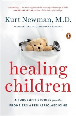 Healing Children: A Surgeon's Stories from the Frontiers of Pediat - VERY GOOD