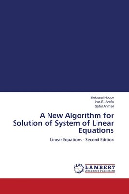 Iftekharul Hoque (u. a.) | A New Algorithm for Solution of System of Linear...