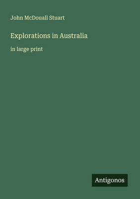 John McDouall Stuart | Explorations in Australia | Taschenbuch | Englisch (2025)