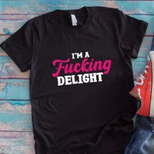 I'm a F*cking Delight,  Black, Unisex Short Sleeve Men's and Women's T-shirt