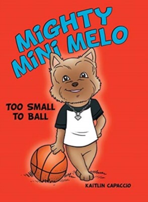 Capaccio - Mighty Mini Melo  Too Small to Ball - New hardback or cased - X555z