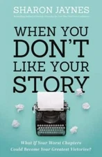 When You Dont Like Your Story: What If Your Worst Chapters Could Become  - GOOD