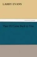 Larry Evans | Then I'll Come Back To You | Taschenbuch | Englisch (2012)
