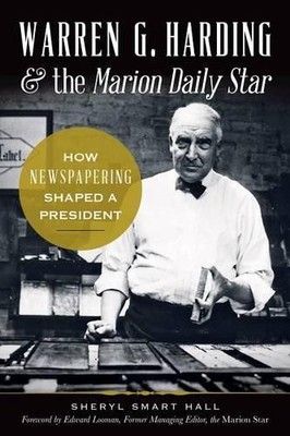 Sheryl Smart Hall Warren G. Harding & the Marion Daily Star (Taschenbuch)